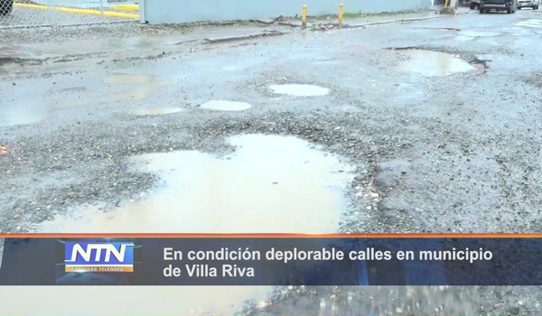 En condición deplorable calles en municipio de Villa Riva
