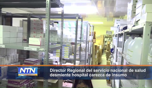 Director Regional del servicio nacional de salud desmiente hospital carezca de insumo
