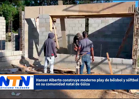 Hanser Alberto construye moderno play de béisbol y sóftbol en su comunidad natal de Güiza