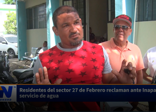 Residentes del sector 27 de Febrero reclaman ante Inapa servicio de agua