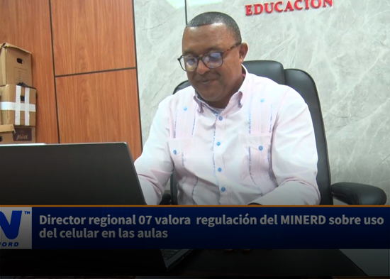 Director regional 07 valora  regulación del MINERD sobre uso del celular en las aulas
