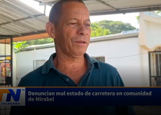 Denuncian mal estado de carretera en comunidad de Mirabel